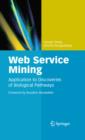 Web Service Mining : Application to Discoveries of Biological Pathways - eBook