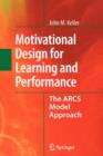 Motivational Design for Learning and Performance : The ARCS Model Approach - Book