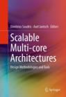 Scalable Multi-core Architectures : Design Methodologies and Tools - eBook