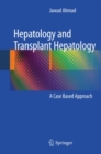 Hepatology and Transplant Hepatology : A Case Based Approach - eBook