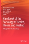 Handbook of the Sociology of Health, Illness, and Healing : A Blueprint for the 21st Century - Book