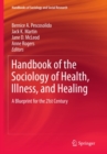 Handbook of the Sociology of Health, Illness, and Healing : A Blueprint for the 21st Century - eBook