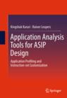 Application Analysis Tools for ASIP Design : Application Profiling and Instruction-set Customization - eBook