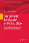 The Cultural Landscapes of Port au Choix : Precontact Hunter-Gatherers of Northwestern Newfoundland - eBook
