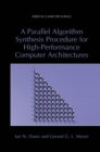 A Parallel Algorithm Synthesis Procedure for High-Performance Computer Architectures - eBook