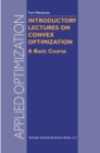 Introductory Lectures on Convex Optimization : A Basic Course - eBook