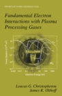 Fundamental Electron Interactions with Plasma Processing Gases - eBook
