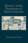 History of the Treatment of Spinal Injuries - eBook