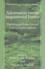 Adversarial versus Inquisitorial Justice : Psychological Perspectives on Criminal Justice Systems - eBook