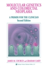 Molecular Genetics of Colorectal Neoplasia : A Primer for the Clinician - eBook