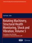 Rotating Machinery, Structural Health Monitoring, Shock and Vibration, Volume 5 : Proceedings of the 29th IMAC,  A Conference on Structural Dynamics, 2011 - eBook