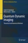 Quantum Dynamic Imaging : Theoretical and Numerical Methods - eBook