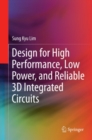 Design for High Performance, Low Power, and Reliable 3D Integrated Circuits - eBook