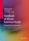 Handbook of African American Health : Social and Behavioral Interventions - eBook