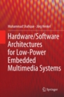 Hardware/Software Architectures for Low-Power Embedded Multimedia Systems - eBook