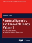 Structural Dynamics and Renewable Energy, Volume 1 : Proceedings of the 28th IMAC, A Conference on Structural Dynamics, 2010 - eBook