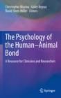 The Psychology of the Human-Animal Bond : A Resource for Clinicians and Researchers - eBook