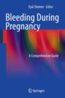 Bleeding During Pregnancy : A Comprehensive Guide - eBook