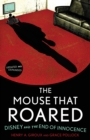 The Mouse that Roared : Disney and the End of Innocence - Book