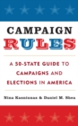 Campaign Rules : A 50-State Guide to Campaigns and Elections in America - eBook