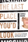 The Last Place You'd Look : True Stories of Missing Persons and the People Who Search for Them - Book
