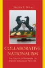 Collaborative Nationalism : The Politics of Friendship on China's Mongolian Frontier - eBook