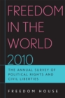 Freedom in the World 2010 : The Annual Survey of Political Rights and Civil Liberties - Book