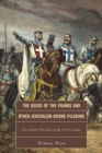 Deeds of the Franks and Other Jerusalem-Bound Pilgrims : The Earliest Chronicle of the First Crusade - eBook
