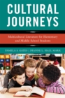 Cultural Journeys : Multicultural Literature for Elementary and Middle School Students - Book