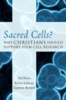 Sacred Cells? : Why Christians Should Support Stem Cell Research - eBook