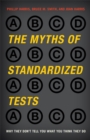 Myths of Standardized Tests : Why They Don't Tell You What You Think They Do - eBook