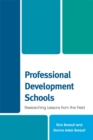 Professional Development Schools : Researching Lessons From the Field - Book