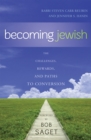 Becoming Jewish : The Challenges, Rewards, and Paths to Conversion - eBook