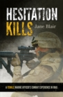 Hesitation Kills : A Female Marine Officer's Combat Experience in Iraq - eBook