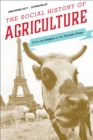The Social History of Agriculture : From the Origins to the Current Crisis - Book