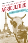 Social History of Agriculture : From the Origins to the Current Crisis - eBook