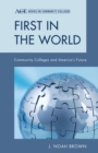First in the World : Community Colleges and America's Future - Book