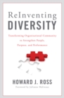 Reinventing Diversity : Transforming Organizational Community to Strengthen People, Purpose, and Performance - eBook