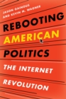 Rebooting American Politics : The Internet Revolution - eBook