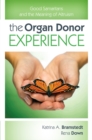 Organ Donor Experience : Good Samaritans and the Meaning of Altruism - eBook