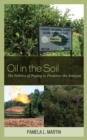 Oil in the Soil : The Politics of Paying to Preserve the Amazon - eBook
