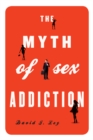 Myth of Sex Addiction - eBook