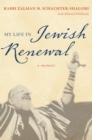 My Life in Jewish Renewal : A Memoir - Book