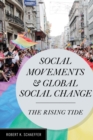 Social Movements and Global Social Change : The Rising Tide - Book