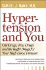 Hypertension and You : Old Drugs, New Drugs, and the Right Drugs for Your High Blood Pressure - Book
