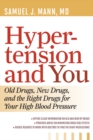 Hypertension and You : Old Drugs, New Drugs, and the Right Drugs for Your High Blood Pressure - eBook