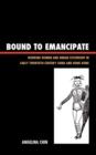 Bound to Emancipate : Working Women and Urban Citizenship in Early Twentieth-century China and Hong Kong - Book
