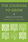 Courage to Grow : Leading with Intentionality - eBook