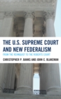 U.S. Supreme Court and New Federalism : From the Rehnquist to the Roberts Court - eBook