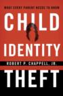 Child Identity Theft : What Every Parent Needs to Know - Book